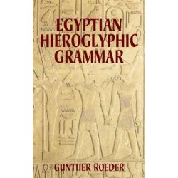 Egyptian Hieroglyphic Grammar: A Handbook for Beginners